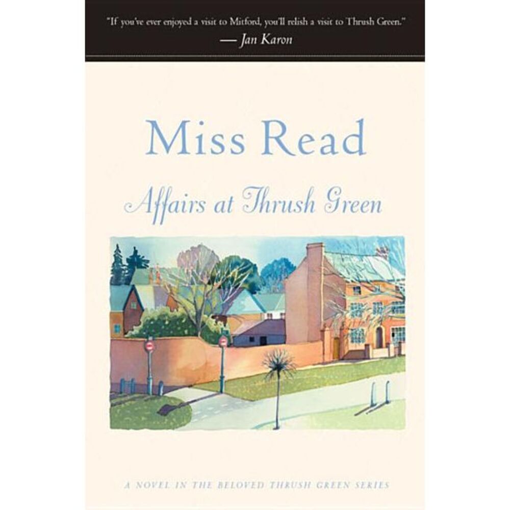 Affairs at Thrush Green -- Miss Read